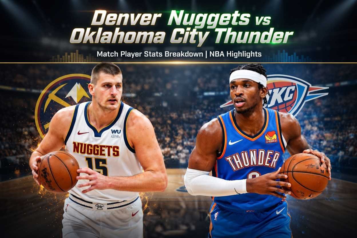 Denver Nuggets vs Oklahoma City Thunder Match Player Stats