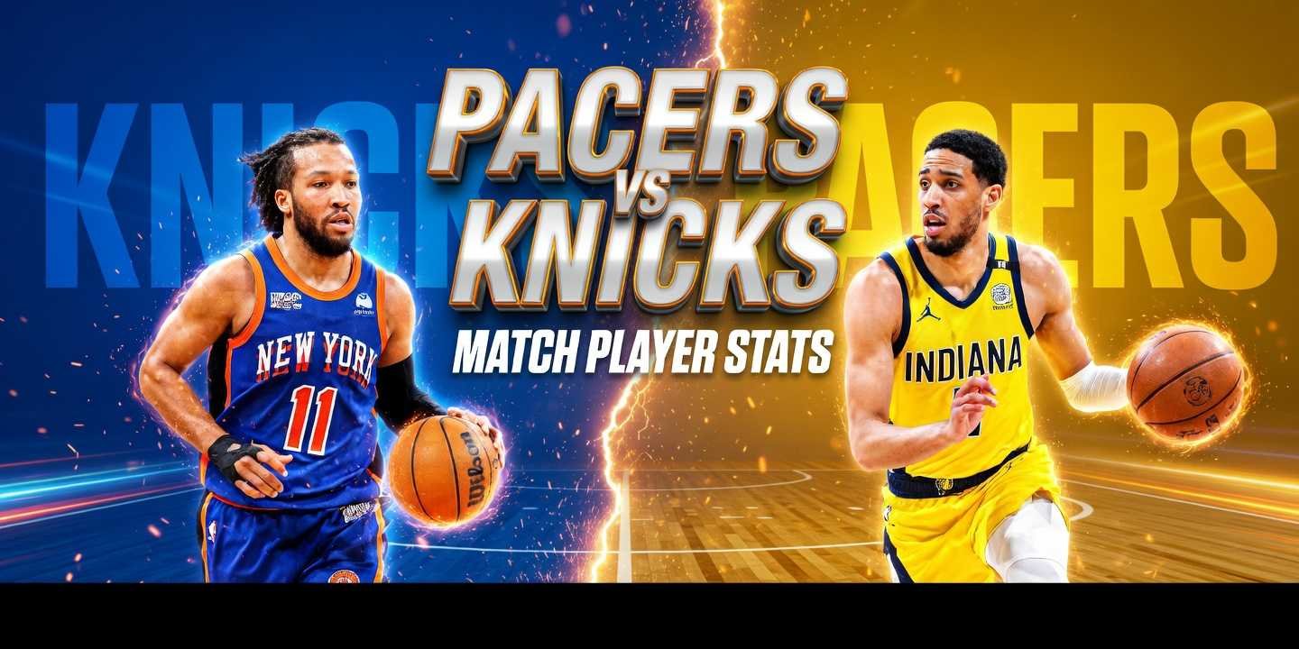 Pacers vs Knicks Match Player Stats